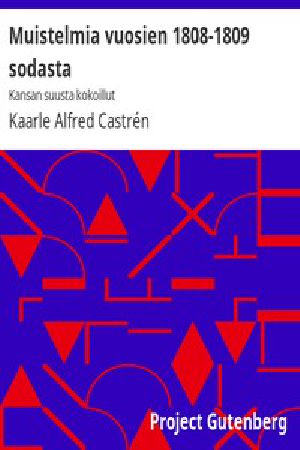 [Gutenberg 50695] • Muistelmia vuosien 1808-1809 sodasta: Kansan suusta kokoillut